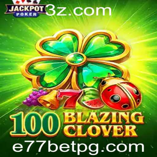 Explorando o Universo de 100BlazingClover e E77bet