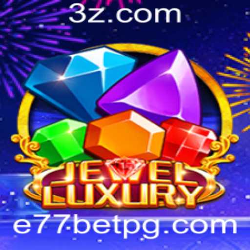 JewelLuxury: O Fascinante Mundo dos Jogos com E77bet