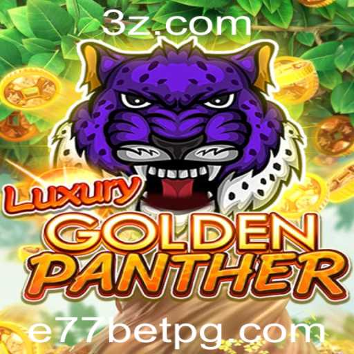 Explorando o Jogo LUXURYGOLDENPANTHER: Uma Aventura com E77bet