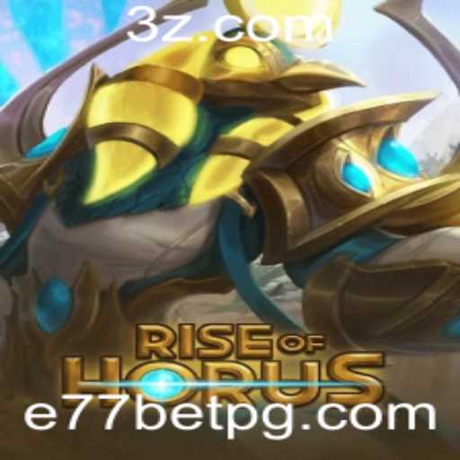 RiseofHorus: Aventura e Estratégia no Mundo Antigo com E77bet
